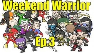 Weekend Warrior Ep.3 "Does anyone play this game" (MKvsDC)