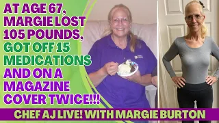 At Age 67,  Margie Burton Lost 105 Pounds, Got Off 15 Medications and On A Magazine Cover Twice!!!