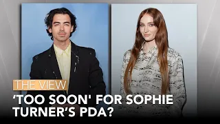 'Too Soon' for Sophie Turner’s PDA? | The View