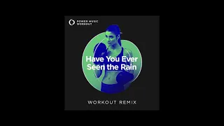 Have You Ever Seen the Rain (Workout Remix) by Power Music Workout