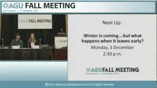 Fall Meeting 2012 Press Conference: Winter is coming, but what happens when it leaves early?