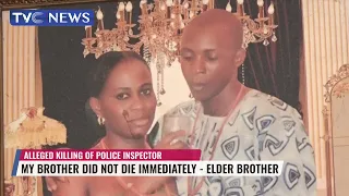 Police Death: My Brother Did Not Die Immediately - Elder Brother