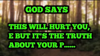 God says: THIS WILL HURT YOU, E BUT IT'S THE TRUTH ABOUT YOUR P......