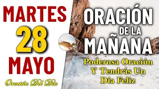 🙏ORACIÓN DE LA MAÑANA del día Martes 28 de Mayo de 2024 - Poderosa Oración y tendrás un día feliz