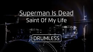 Drumless - Superman Is Dead | Saint Of My Life