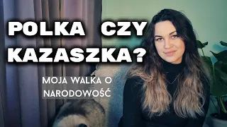 Jakiej jestem narodowości? | POLKA czy KAZASZKA?