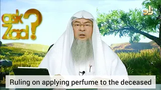 Ruling on applying perfume to the deceased (Dead body) - Assim al hakeem