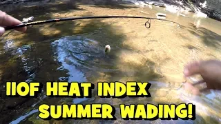 110F HEAT INDEX Summer Wading for WHATEVER BITES! (CLEAR CREEK!)