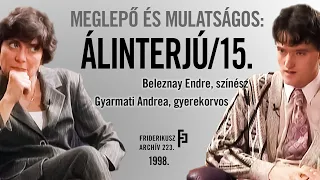 MEGLEPŐ ÉS MULATSÁGOS: ÁLINTERJÚ GYARMATI ANDREA GYEREKORVOSSAL, 1998. /// Friderikusz Archív 223.