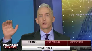 Chairman Trey Gowdy on Fox News Sunday with Chris Wallace