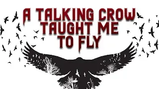 A Talking Crow Taught me to Fly | Scary Stories | Creepypasta Stories