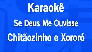 Karaokê Se Deus Me Ouvisse - Chitãozinho e Xororó