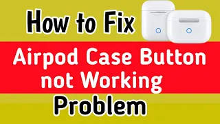 Fix Airpods Pro Case Back Button Not Working Problem | AirPods Case Button Not Working problem solve