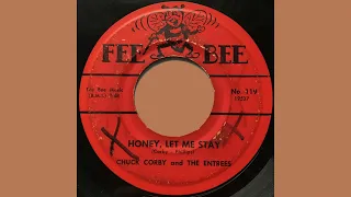 Honey let Me Stay - Chuck Corby & the Entrees