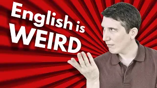 The weirdest things about English