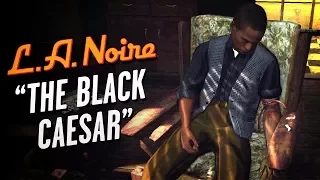 LA Noire Remaster - Case #16 - The Black Caesar (5 Stars)