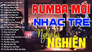 RUMBA NHẠC TRẺ HOT TIKTOK - NHẠC TRẺ SIÊU PHẨM - MOCHIII, NGÂN NGÂN, THỦY LÊ, THƯƠNG VÕ