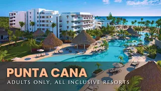 The 12 Best Adults Only All Inclusive Hotels & Resorts in PUNTA CANA, Dominican Republic