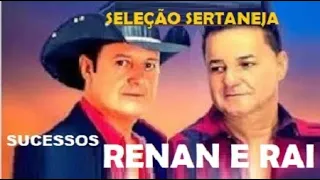 RENAN & RAY - SUCESSOS - APAIXONADOS SERTANEJAS PARA AMAR parte 45 TOP HITS