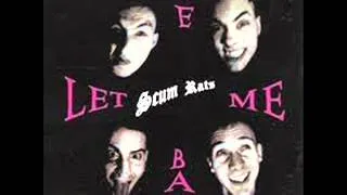 Scum Rats - Let Me Be Bad