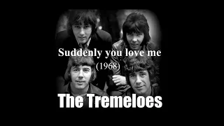 The Tremeloes – Suddenly you love me (1968)
