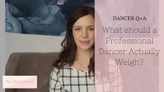 WHAT SHOULD A PROFESSIONAL DANCER ACTUALLY WEIGH?!