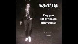 ELVIS - "Keep Your Greasy Hands Off My Woman" - 1965-1968 - TSOE 2023