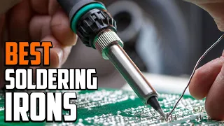 Best Soldering Irons in 2024 (Top 10 Picks)