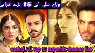 Wahaj Ali Top 15 Pakistani dramas | Wahaj Ali best dramas #wahajali #dramas #lollywood