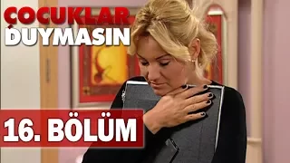 Çocuklar Duymasın 16. Bölüm