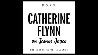 Episode 44 - The Substance of Influence: Catherine Flynn on James Joyce