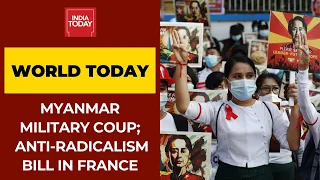 World Today | Protest Against Myanmar Military Coup; France Passes Anti-Radicalism Bill