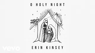 Erin Kinsey - O Holy Night (Official Audio)
