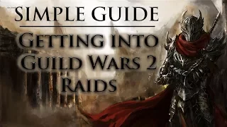 Simple Guide for getting into Guild Wars 2 Raids