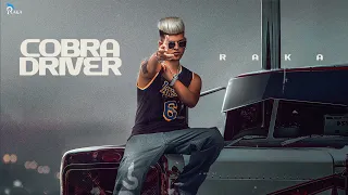 Cobra Driver (Official Music Video) - RAKA