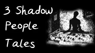 3 Shadow People Tales