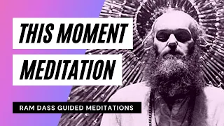 This Moment - Guided Meditation with Ram Dass