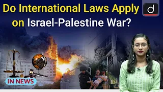 Do International Laws Apply on Israel Palestine War? । In News । Drishti IAS English