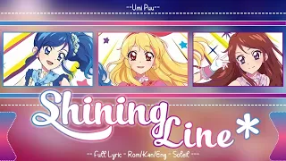 《Aikatsu》- Shining Line* - Soleil – Full Lyric - Rom/Kan/Eng