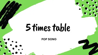 5 times table pop song  Learning 5 times table the easy way sing along with song