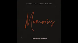 Kavabanga & Depo & Kolibri - Memories (Karmv Remix) 2023 audio