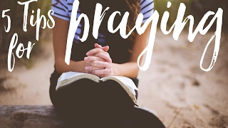 My TOP 5 Tips for PRAYING / Christian Advice + Collab!