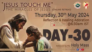 (LIVE) DAY - 30, Jesus touch me; The Miracles of Jesus Online Retreat | Thu | 30 May 2024 | DRCC