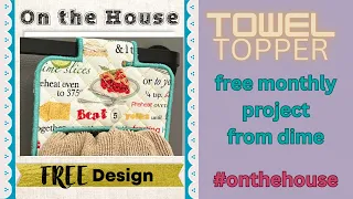 In the hoop towel topper #dime  #onthehouse free project!