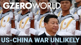 Why a US-China War Is Unlikely in 2022 | GZERO World