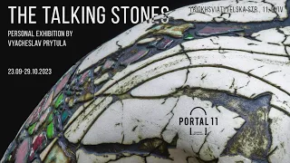 Vyacheslav Prytula - The Talking Stones personal exhibition | PORTAL 11