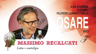 Massimo Recalcati - Lutto e nostalgia | Osare - 2023