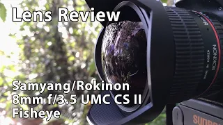 Review: Samyang/Rokinon 8mm f/3.5 Fisheye Lens