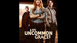 An Uncommon Grace (2017) ✩ Hallmark New Release Movie (2017 ✩ Best Hallmark movies Full length