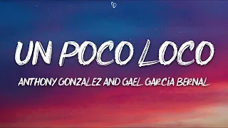 Anthony Gonzalez, Gael García Bernal - Un Poco Loco (Lyrics)